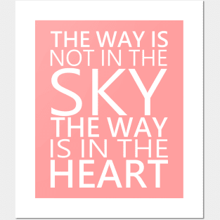 The way is not in the sky, the way is in the hear, Personal development Posters and Art